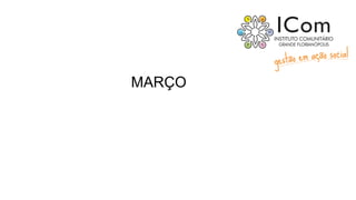 MARÇO
 