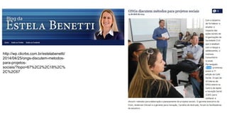 http://wp.clicrbs.com.br/estelabenetti/
2014/04/25/ongs-discutem-metodos-
para-projetos-
sociais/?topo=67%2C2%2C18%2C%
2C%2C67
 