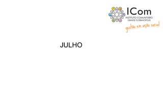 JULHO
 