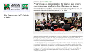 http://www.udesc.br/?idNoticia
=10489
 