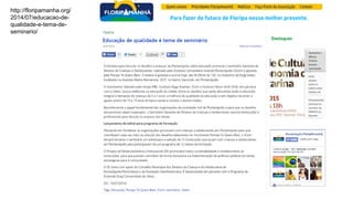http://floripamanha.org/
2014/07/educacao-de-
qualidade-e-tema-de-
seminario/
 