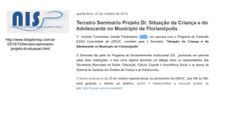 http://www.blogdonisp.com.br
/2014/10/terceiro-seminario-
projeto-di-situacao.html
 