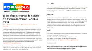 http://formidia.com.br/2014/01/23/icom-abre-as-portas-do-
centro-de-apoio-a-inovacao-social-o-cais/
 