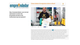 http://empreendedor.com.br/noti
cia/cresce-numero-de-
empresas-sociais-e-de-
instituicoes-que-as-apoiam/
 