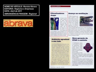 NOME DO VEÍCULO: Revista Abrava
EDITORIA: Negócios e Empresas
DATA: Abril de 2011
ABRANGÊNCIA/TIRAGEM: Regional
 