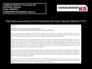 NOME DO VEÍCULO: Consumidor RS
EDITORIA: Notícias
Data: 26/08/2010
ABRANGÊNCIA/TIRAGEM: Regional




 http://www.consumidorrs.com.br/rs2/inicial.php?imgm=n&case=2&idnot=11172
 