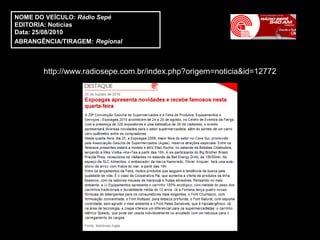 NOME DO VEÍCULO: Rádio Sepé
EDITORIA: Notícias
Data: 25/08/2010
ABRANGÊNCIA/TIRAGEM: Regional



       http://www.radiosepe.com.br/index.php?origem=noticia&id=12772
 