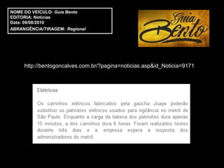 NOME DO VEÍCULO: Guia Bento
EDITORIA: Notícias
Data: 09/08/2010
ABRANGÊNCIA/TIRAGEM: Regional




     http://bentogoncalves.com.br/?pagina=noticias.asp&id_Noticia=9171
 