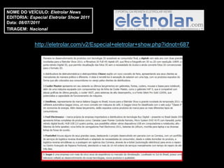 NOME DO VEÍCULO: Eletrolar News
EDITORIA: Especial Eletrolar Show 2011
Data: 08/07/2011
TIRAGEM: Nacional


            http://eletrolar.com/v2/Especial+eletrolar+show.php?idnot=687
 