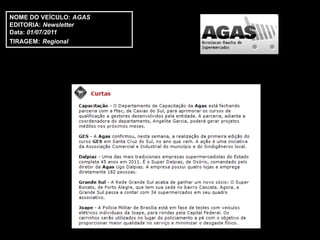NOME DO VEÍCULO: AGAS
EDITORIA: Newsletter
Data: 01/07/2011
TIRAGEM: Regional
 