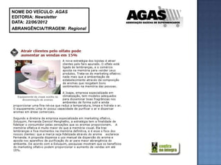 NOME DO VEÍCULO: AGAS
EDITORIA: Newsletter
DATA: 22/06/2012
ABRANGÊNCIA/TIRAGEM: Regional
 