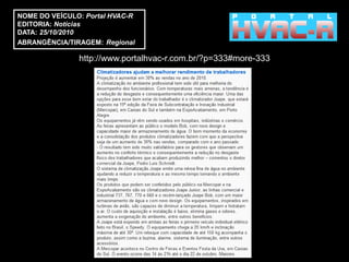 NOME DO VEÍCULO: Portal HVAC-R
EDITORIA: Notícias
DATA: 25/10/2010
ABRANGÊNCIA/TIRAGEM: Regional

               http://www.portalhvac-r.com.br/?p=333#more-333
 