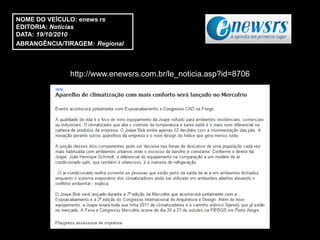 NOME DO VEÍCULO: enews rs
EDITORIA: Notícias
DATA: 19/10/2010
ABRANGÊNCIA/TIRAGEM: Regional



              http://www.enewsrs.com.br/le_noticia.asp?id=8706
 