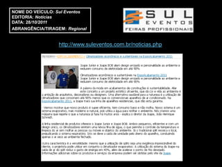 NOME DO VEÍCULO: Sul Eventos
EDITORIA: Notícias
DATA: 28/10/2011
ABRANGÊNCIA/TIRAGEM: Regional


                  http://www.suleventos.com.br/noticias.php
 