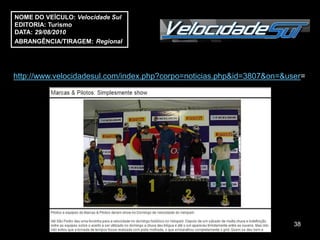 NOME DO VEÍCULO: Velocidade Sul
EDITORIA: Turismo
DATA: 29/08/2010
ABRANGÊNCIA/TIRAGEM: Regional




http://www.velocidadesul.com/index.php?corpo=noticias.php&id=3807&on=&user=




                                                                        38
 
