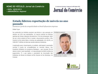 NOME DO VEÍCULO: Jornal do Comércio
• DATA: 18/02/2013
• ABRANGÊNCIA: Regional
 