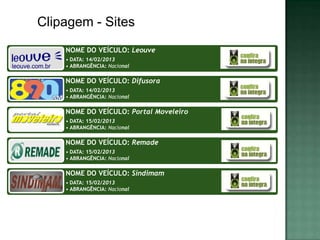 Clipagem - Sites
    NOME DO VEÍCULO: Leouve
    • DATA: 14/02/2013
    • ABRANGÊNCIA: Nacional

    NOME DO VEÍCULO: Difusora
    • DATA: 14/02/2013
    • ABRANGÊNCIA: Nacional

    NOME DO VEÍCULO: Portal Moveleiro
    • DATA: 15/02/2013
    • ABRANGÊNCIA: Nacional

    NOME DO VEÍCULO: Remade
    • DATA: 15/02/2013
    • ABRANGÊNCIA: Nacional

    NOME DO VEÍCULO: Sindimam
    • DATA: 15/02/2013
    • ABRANGÊNCIA: Nacional
 