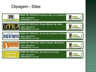 Clipagem - Sites
    NOME DO VEÍCULO:Prefeitura Mun. de Candelária
    • DATA: 26/02/2013
    • ABRANGÊNCIA: Nacional

    NOME DO VEÍCULO: Portal Móveis de Valor
    • DATA: 25/02/2013
    • ABRANGÊNCIA: Nacional

    NOME DO VEÍCULO: Jornal do Comércio Online
    • DATA: 25/02/2013
    • ABRANGÊNCIA: Nacional

    NOME DO VEÍCULO: Centro Gestor Moveleiro
    • DATA: 25/02/2013
    • ABRANGÊNCIA: Nacional

    NOME DO VEÍCULO: Secretaria de Turismo
    • DATA: 26/02/2013
    • ABRANGÊNCIA: Nacional
 