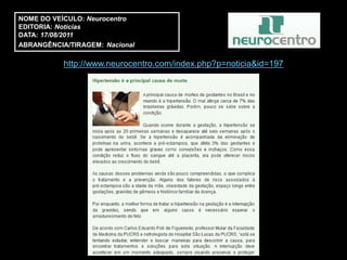 NOME DO VEÍCULO: Neurocentro
EDITORIA: Notícias
DATA: 17/08/2011
ABRANGÊNCIA/TIRAGEM: Nacional

           http://www.neurocentro.com/index.php?p=noticia&id=197
 