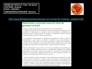 NOME DO VEÍCULO: Folha Rio-Brasil
EDITORIA: Notícias
DATA: 15/08/2011
ABRANGÊNCIA/TIRAGEM: Nacional



   http://www.folhadoestadodoriobrasil.com.br/site/?p=noticias_ver&id=4190
 