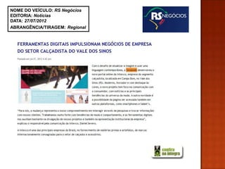 NOME DO VEÍCULO: RS Negócios
EDITORIA: Notícias
DATA: 27/07/2012
ABRANGÊNCIA/TIRAGEM: Regional
 