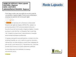 NOME DO VEÍCULO: Rede Lajeado
EDITORIA: Regional
DATA: 25/07/2012
ABRANGÊNCIA/TIRAGEM: Regional
 