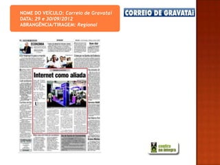 NOME DO VEÍCULO: Correio de Gravataí
DATA: 29 e 30/09/2012
ABRANGÊNCIA/TIRAGEM: Regional
 
