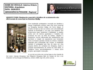 NOME DO VEÍCULO: Sabrina Ortácio
EDITORIA: Arquitetura
DATA: 26/06/2012
ABRANGÊNCIA/TIRAGEM: Regional
 