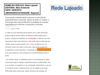 NOME DO VEÍCULO: Rede Lajeado
EDITORIA: Meio Ambiente
DATA: 05/06/2012
ABRANGÊNCIA/TIRAGEM: Regional
 