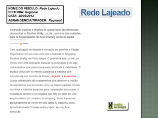 NOME DO VEÍCULO: Rede Lajeado
EDITORIA: Regional
DATA: 25/06/2012
ABRANGÊNCIA/TIRAGEM: Regional
 