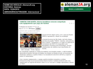 NOME DO VEÍCULO: AlemanJA.org
EDITORIA: Notícias
DATA: 12/04/2010
ABRANGÊNCIA/TIRAGEM: Internacional




                                     18
 