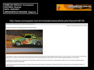 NOME DO VEÍCULO: Cronospeed
EDITORIA: Notícias
DATA: 16/02/2011
ABRANGÊNCIA/TIRAGEM: Regional



    http://www.cronospeed.com.br/modules/news/article.php?storyid=48135
 