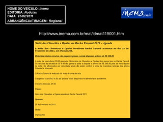 NOME DO VEÍCULO: Inema
EDITORIA: Notícias
DATA: 25/02/2011
ABRANGÊNCIA/TIRAGEM: Regional



                http://www.inema.com.br/mat/idmat119001.htm
 