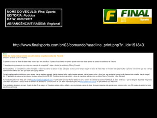 NOME DO VEÍCULO: Final Sports
EDITORIA: Notícias
DATA: 09/02/2011
ABRANGÊNCIA/TIRAGEM: Regional




   http://www.finalsports.com.br/03/comando/headline_print.php?n_id=151843
 