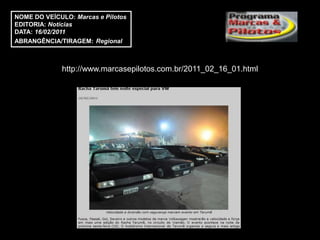 NOME DO VEÍCULO: Marcas e Pilotos
EDITORIA: Notícias
DATA: 16/02/2011
ABRANGÊNCIA/TIRAGEM: Regional



             http://www.marcasepilotos.com.br/2011_02_16_01.html
 