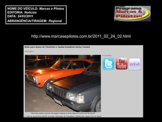 NOME DO VEÍCULO: Marcas e Pilotos
EDITORIA: Notícias
DATA: 24/02/2011
ABRANGÊNCIA/TIRAGEM: Regional



             http://www.marcasepilotos.com.br/2011_02_24_02.html
 