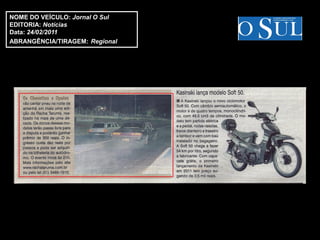 NOME DO VEÍCULO: Jornal O Sul
EDITORIA: Notícias
Data: 24/02/2011
ABRANGÊNCIA/TIRAGEM: Regional
 