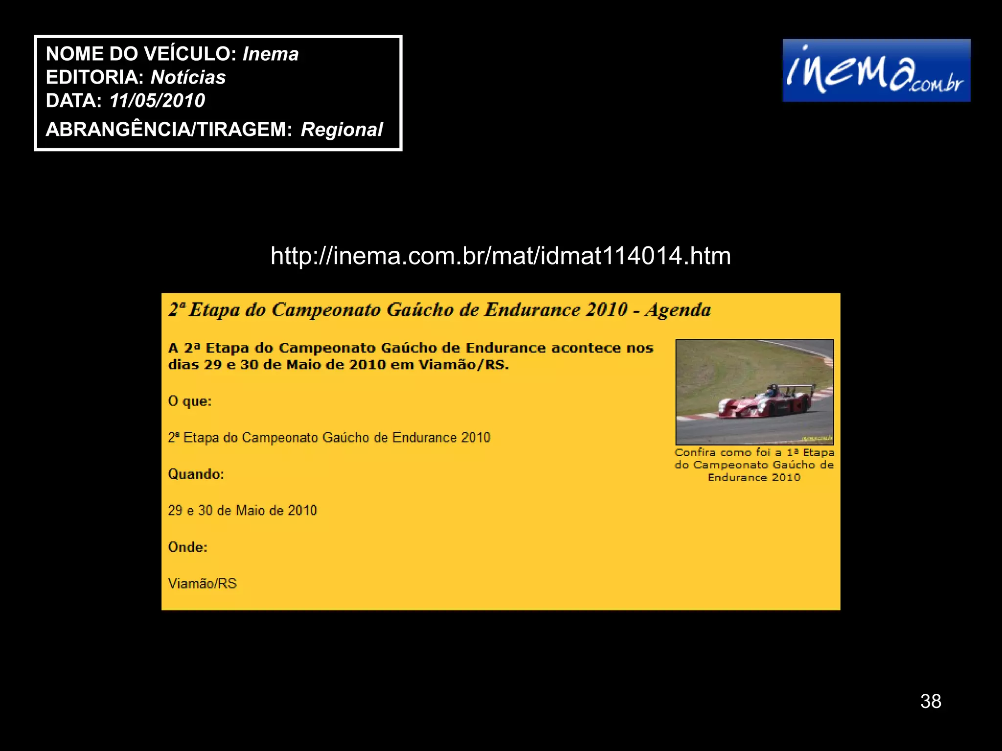NOME DO VEÍCULO: Inema
EDITORIA: Notícias
DATA: 11/05/2010
ABRANGÊNCIA/TIRAGEM: Regional




                   http://inema.com.br/mat/idmat114014.htm




                                                             38
 