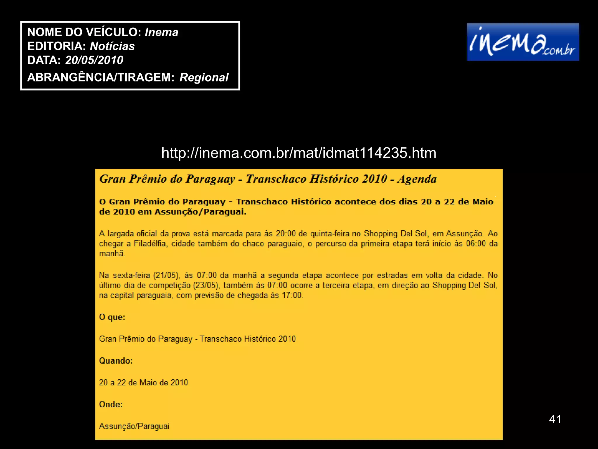 NOME DO VEÍCULO: Inema
EDITORIA: Notícias
DATA: 20/05/2010
ABRANGÊNCIA/TIRAGEM: Regional




                   http://inema.com.br/mat/idmat114235.htm




                                                             41
 