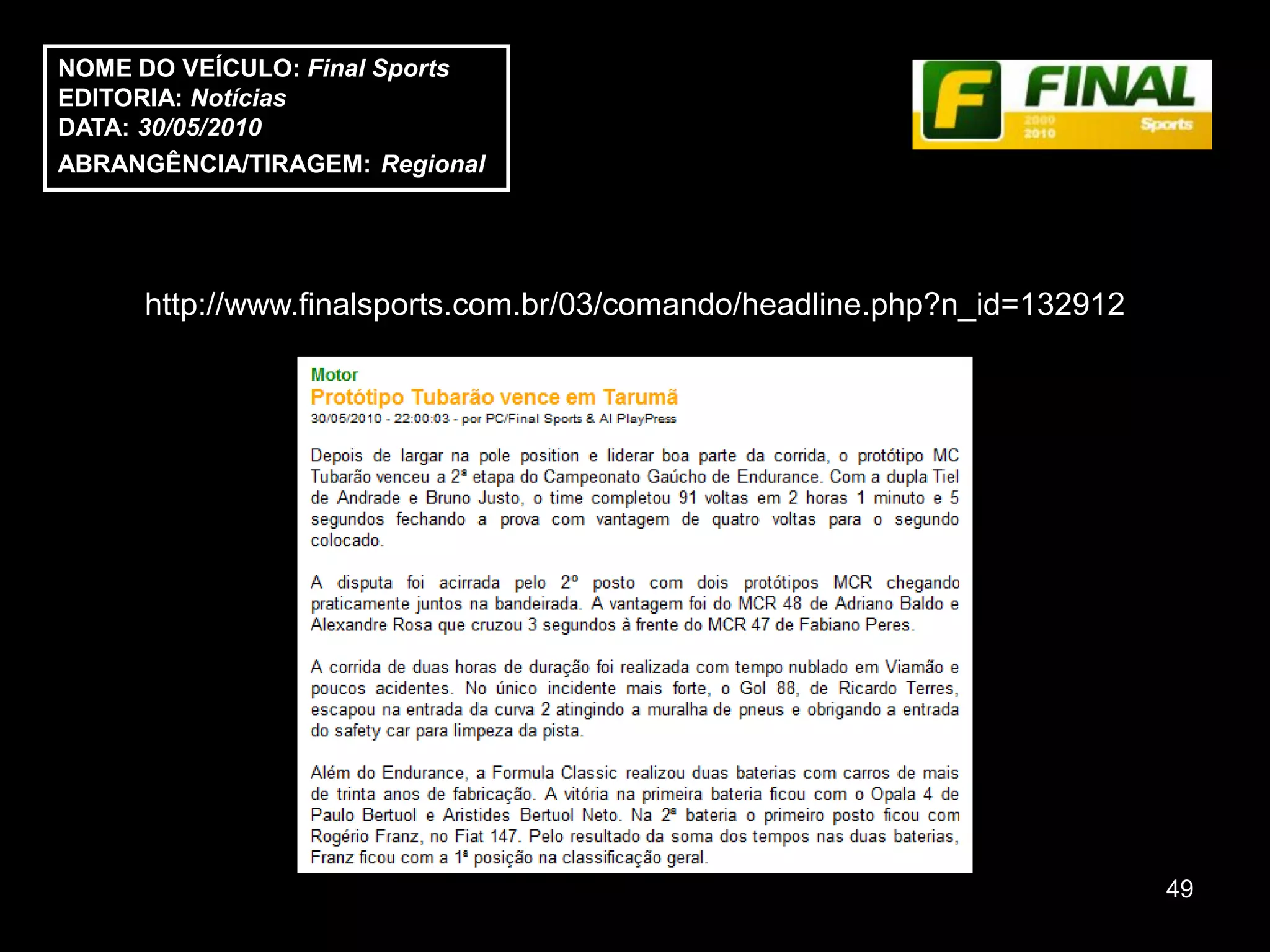 NOME DO VEÍCULO: Final Sports
EDITORIA: Notícias
DATA: 30/05/2010
ABRANGÊNCIA/TIRAGEM: Regional




     http://www.finalsports.com.br/03/comando/headline.php?n_id=132912




                                                                         49
 