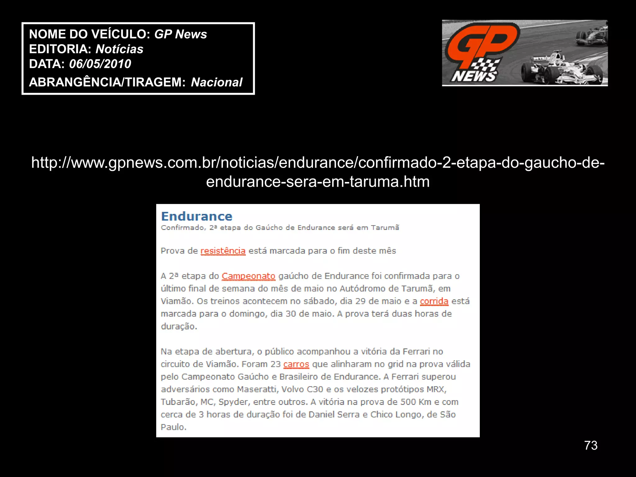 NOME DO VEÍCULO: GP News
EDITORIA: Notícias
DATA: 06/05/2010
ABRANGÊNCIA/TIRAGEM: Nacional




http://www.gpnews.com.br/noticias/endurance/confirmado-2-etapa-do-gaucho-de-
                      endurance-sera-em-taruma.htm




                                                                         73
 