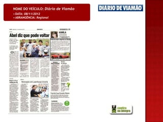 NOME DO VEÍCULO: Diário de Viamão
• DATA: 08/11/2012
• ABRANGÊNCIA: Regional
 