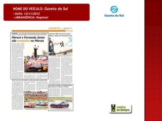 NOME DO VEÍCULO: Gazeta do Sul
• DATA: 12/11/2012
• ABRANGÊNCIA: Regional
 