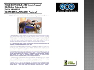 NOME DO VEÍCULO: ECO jornal de Jacui
EDITORIA: Coluna Social
DATA: 19/06/2012
ABRANGÊNCIA/TIRAGEM: Regional
 