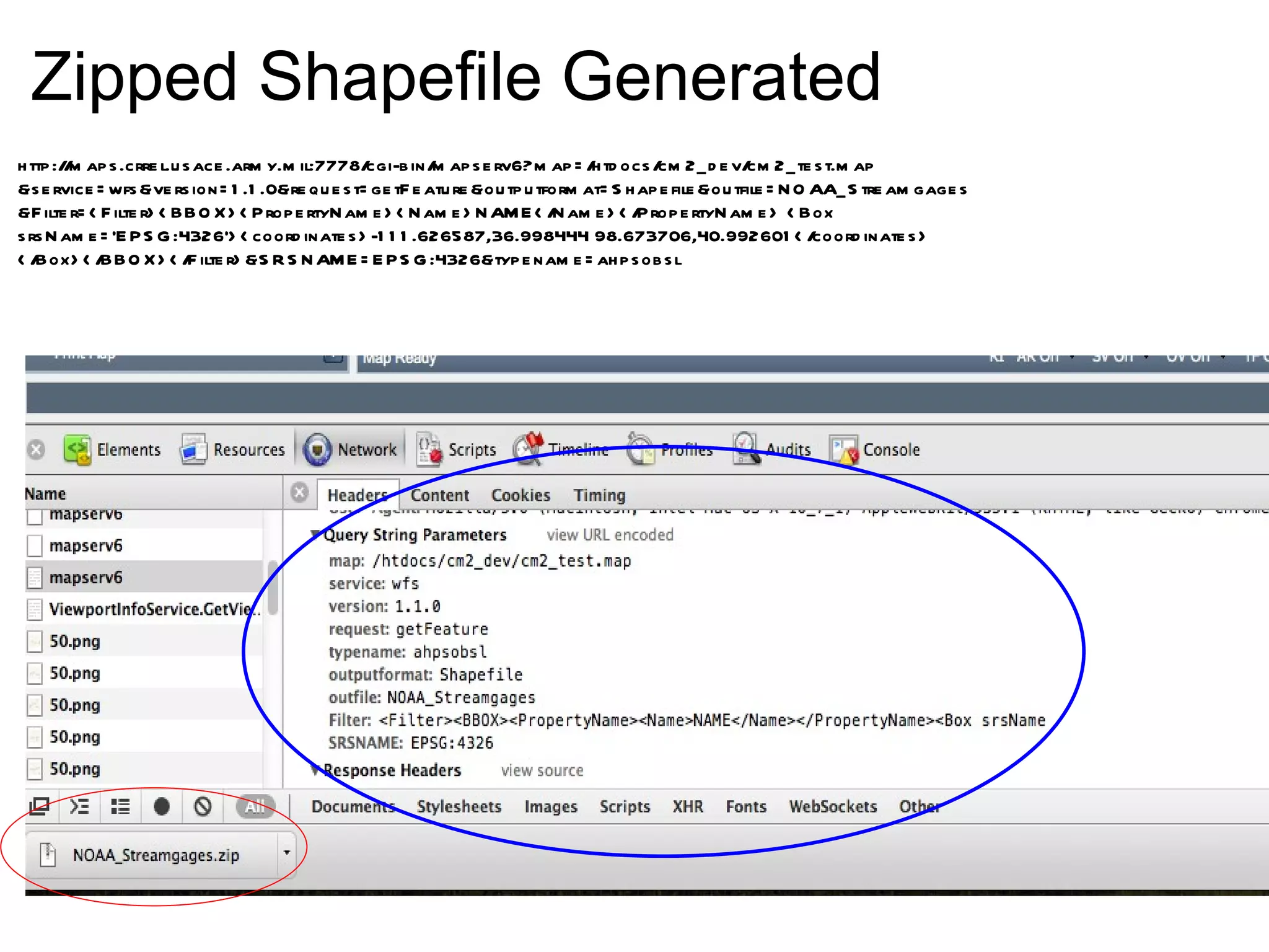 Zipped Shapefile Generated http://maps.crrel.usace.army.mil:7778/cgi-bin/mapserv6?map=/htdocs/cm2_dev/cm2_test.map &service=wfs&version=1.1.0&request=getFeature&outputformat=Shapefile&outfile=NOAA_Streamgages &Filter=<Filter><BBOX><PropertyName><Name>NAME</Name></PropertyName> <Box srsName='EPSG:4326'><coordinates>-111.626587,36.998444 98.673706,40.992601</coordinates> </Box></BBOX></Filter>&SRSNAME=EPSG:4326&typename=ahpsobsl 