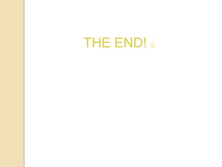 THE END! 
 