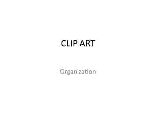 CLIP ART Organization 