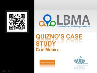 Quizno’s Case StudyClip Mobile www.thelbma.com July 2011  |  Slide 1 of 6    