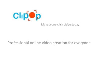 Make a one click video today Professional online video creation for everyone 