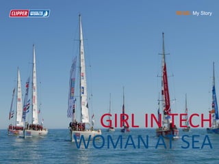 GIRL IN TECH
WOMAN AT SEA
READ: My Story
© 2015 Vanessa Jubenot
All rights reserved
 